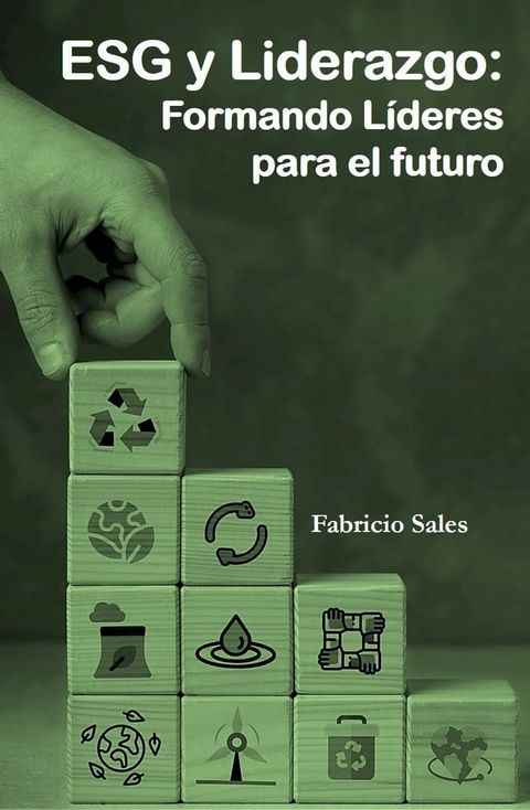 ESG y Liderazgo: Formando L&iacute;deres para el futuro(Kobo/電子書)