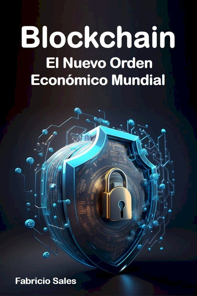  Blockchain: El Nuevo Orden Económico Mundial(Kobo/電子書)