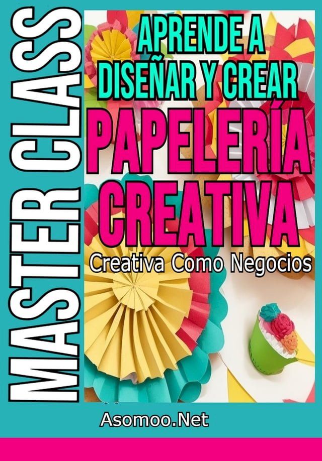  Aprende a Diseñar y Crear Papelería Creativa Como Negocios(Kobo/電子書)