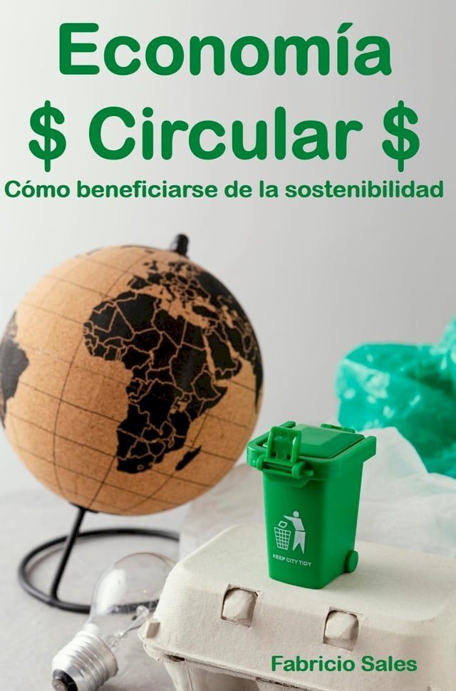  Economía Circular: Cómo beneficiarse de la sostenibilidad(Kobo/電子書)