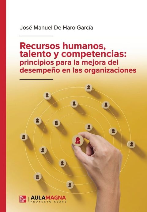 Recursos humanos, talento y competencias: principios para la mejora del desempe&ntilde;o en las organizaciones(Kobo/電子書)