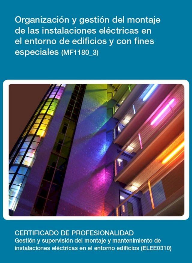  MF1180_3 - Organización y gestión del montaje de las instalaciones eléctricas en el entorno de edificios y con fines especiales(Kobo/電子書)