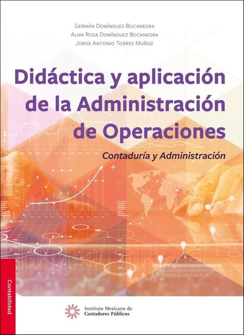 Did&aacute;ctica y aplicaci&oacute;n de la administraci&oacute;n de operaciones contadur&iacute;a y administraci&oacute;n(Kobo/電子書)