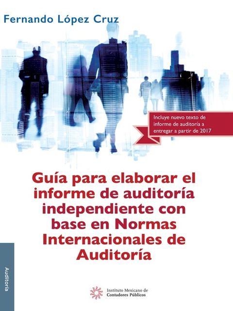 Gu&iacute;a para elaborar el informe de auditor&iacute;a independiente con base en Normas Internacionales de Auditor&iacute;a(Kobo/電子書)