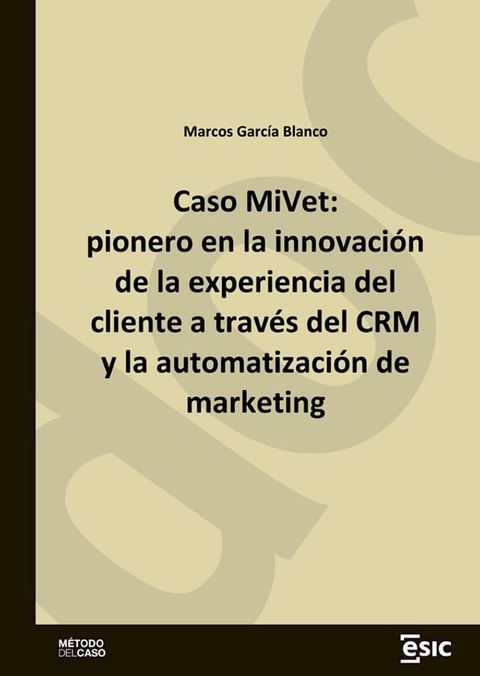 Caso MiVet: pionero en la innovaci&oacute;n de la experiencia del cliente a trav&eacute;s del CRM y la automatizaci&oacute;n de marketing(Kobo/電子書)