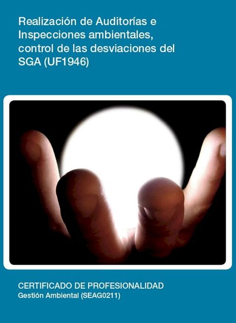 UF1946 - Realizaci&oacute;n de Auditor&iacute;as e Inspecciones ambientales, control de las desviaciones del SGA(Kobo/電子書)