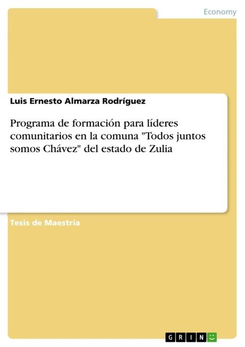 Programa de formaci&oacute;n para l&iacute;deres comunitarios en la comuna 'Todos juntos somos Ch&aacute;vez' del estado de Zulia(Kobo/電子書)