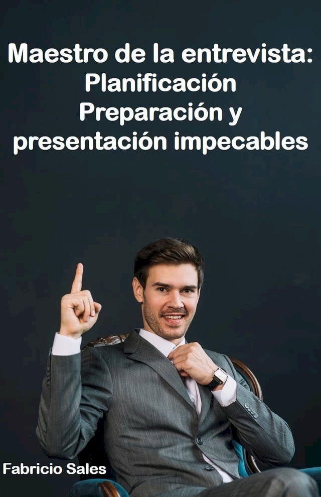  Maestro de la entrevista: Planificación Preparación y presentación impecables(Kobo/電子書)