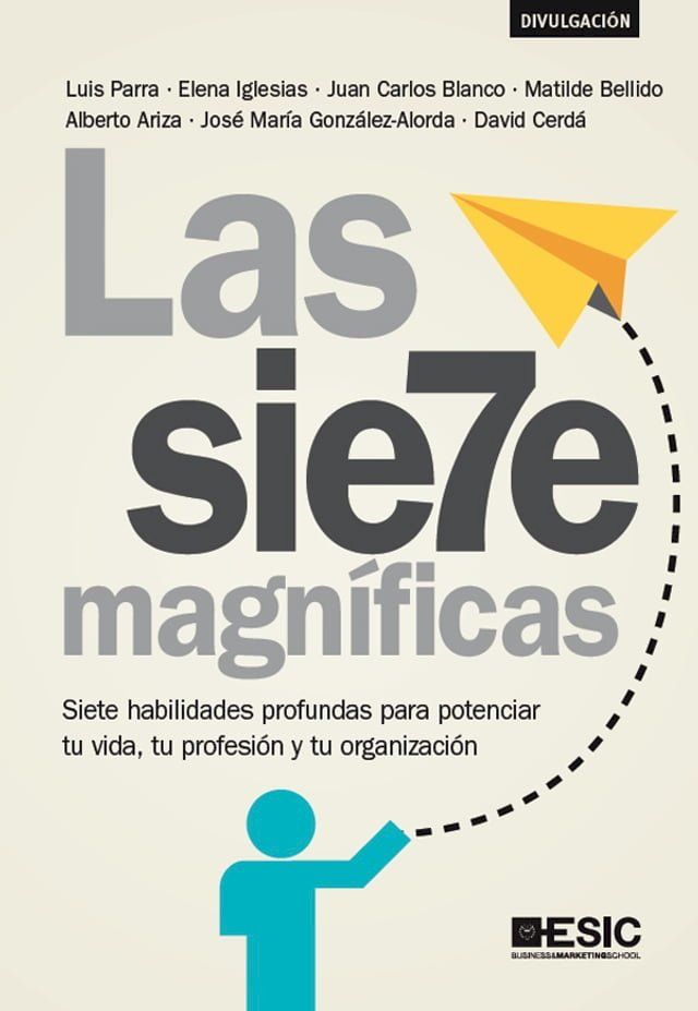  Las siete magn&iacute;ficas. Siete habilidades profundas para potenciar tu vida, tu profesi&oacute;n y tu organizaci&oacute;n(Kobo/電子書)