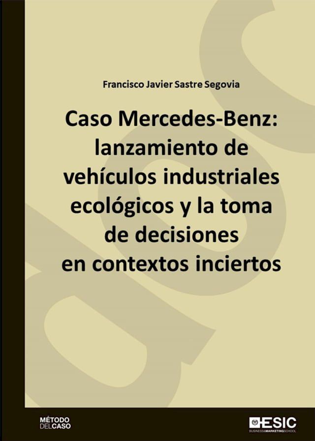  Caso Mercedes-Benz: lanzamiento de vehículos industriales ecológicos y la toma de decisiones(Kobo/電子書)