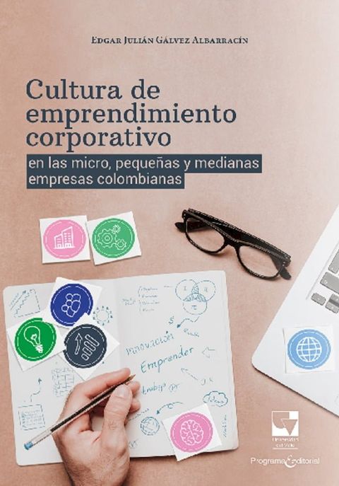 Cultura de emprendimiento corporativo en las micro, peque&ntilde;as y medianas empresas colombianas(Kobo/電子書)