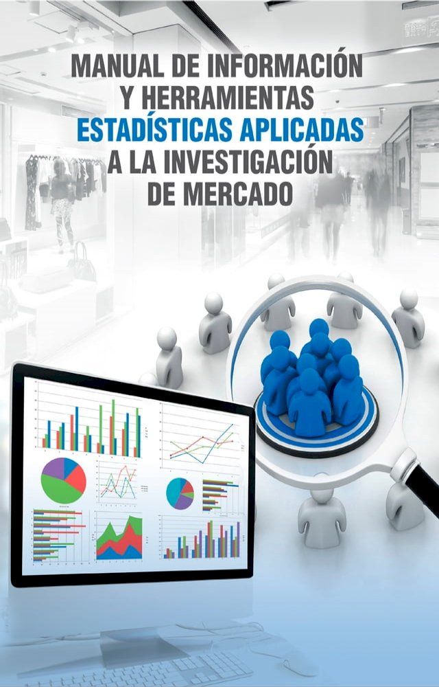  Manual de información y herramientas estadísticas aplicadas a la investigación de mercado(Kobo/電子書)