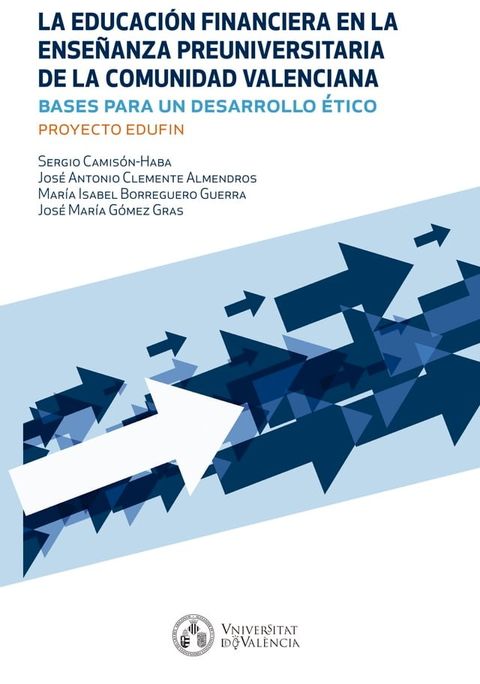 La educaci&oacute;n financiera en la ense&ntilde;anza preuniversitaria de la Comunidad Valenciana(Kobo/電子書)