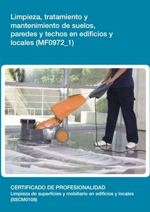 MF0972_1 - Limpieza, tratamiento y mantenimiento de suelos, paredes y techos en edificios y locales(Kobo/電子書)