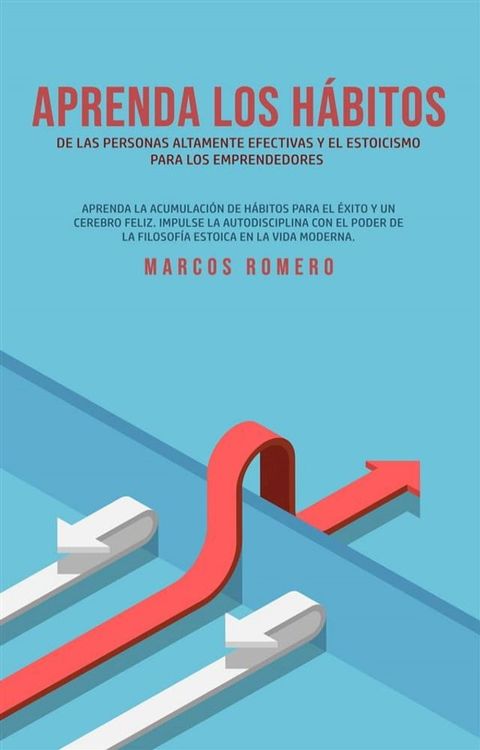 Aprenda los hábitos de las personas altamente efectivas y el estoicismo para los emprendedores(Kobo/電子書)