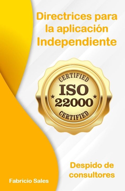 ISO 22000: Directrices para la aplicaci&oacute;n independiente(Kobo/電子書)