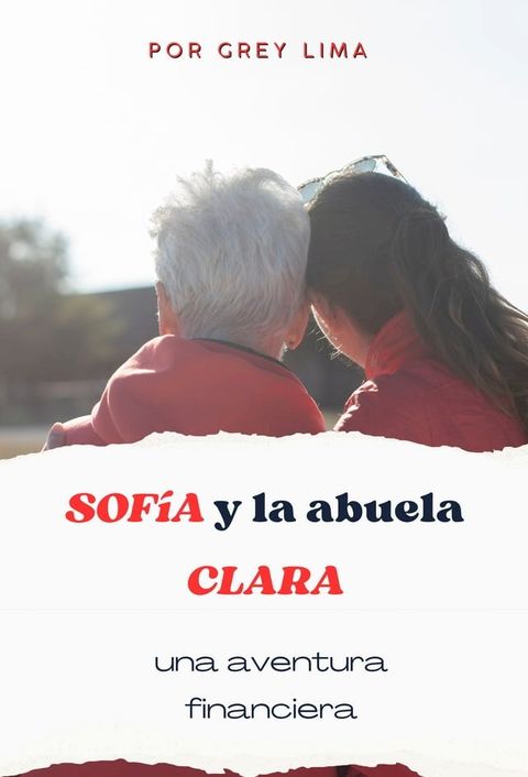 Sof&iacute;a y la Abuela Clara: Una Aventura Financiera(Kobo/電子書)