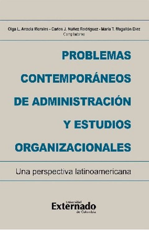 Problemas contempor&aacute;neos de administraci&oacute;n y estudios organizacionales. Una perspectiva latinoamericana(Kobo/電子書)