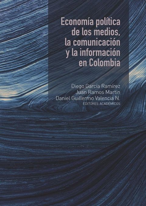 Econom&iacute;a pol&iacute;tica de los medios, la comunicaci&oacute;n y la informaci&oacute;n en Colombia(Kobo/電子書)