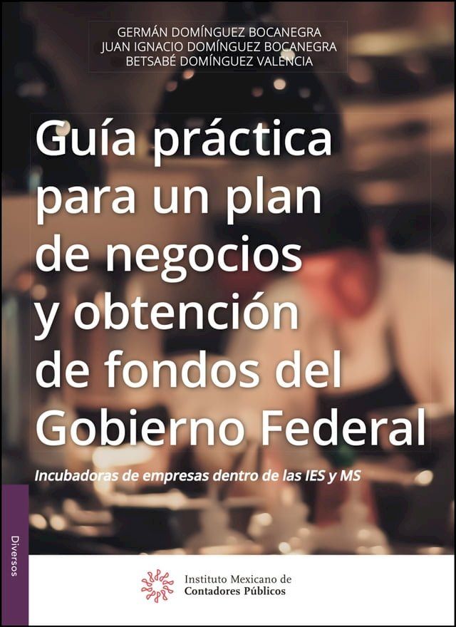  Gu&iacute;a pr&aacute;ctica para un plan de negocios y obtenci&oacute;n de fondos del Gobierno Federal(Kobo/電子書)