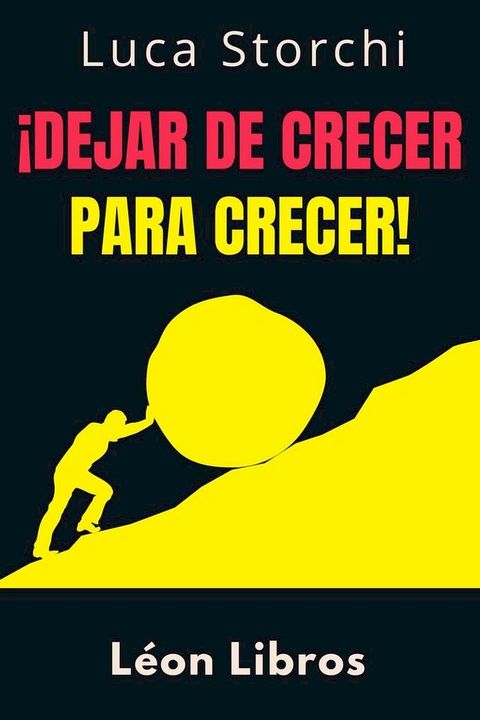 &iexcl;Dejar De Crecer Para Crecer! - Entender La Diferencia Entre Rendirse Y Fracasar(Kobo/電子書)