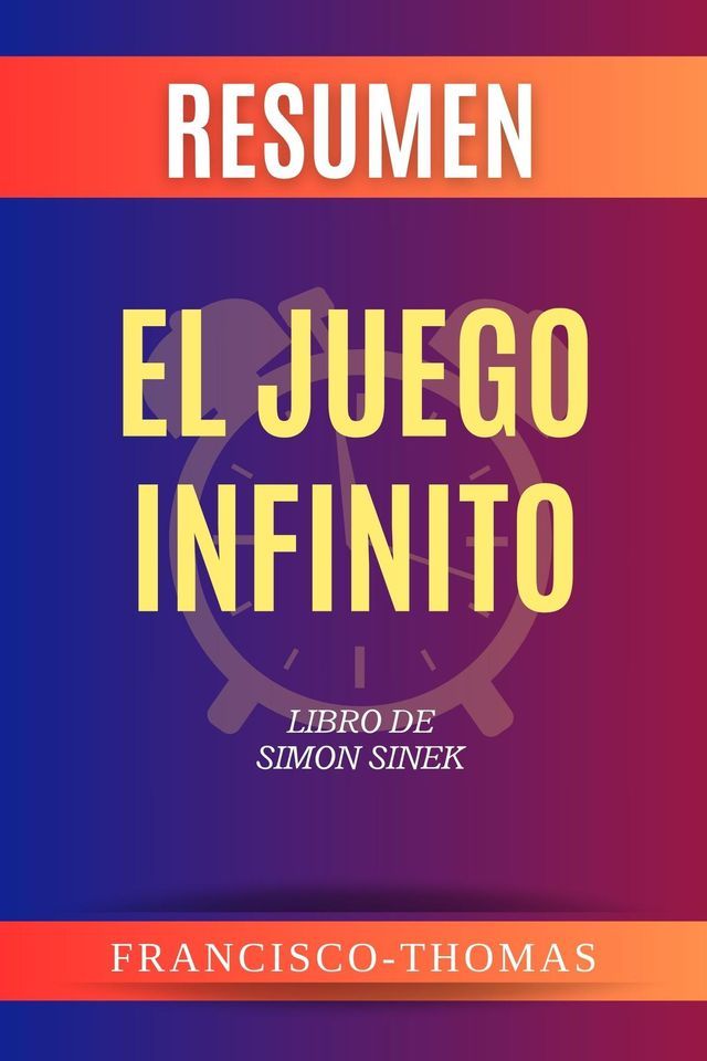  Resumen de El Juego Infinito Libro de Simon Sinek(Kobo/電子書)