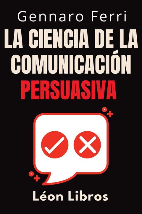 La Ciencia De La Comunicaci&oacute;n Persuasiva(Kobo/電子書)