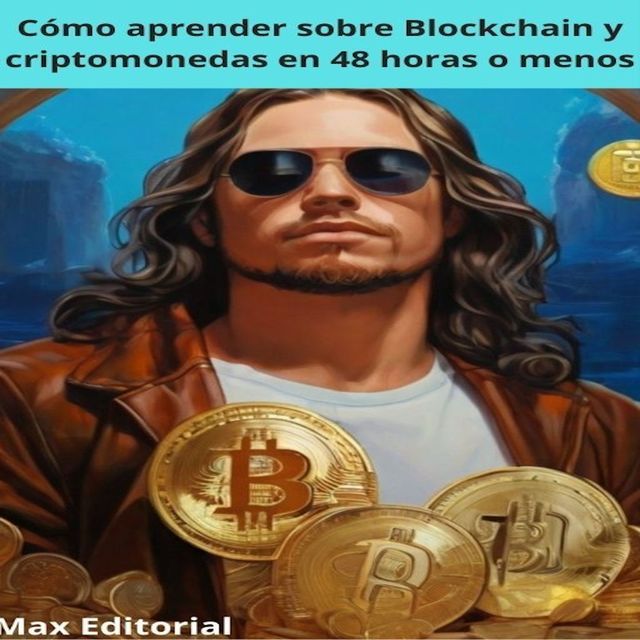  Cómo aprender sobre Blockchain y criptomonedas en 48 horas o menos(Kobo/電子書)