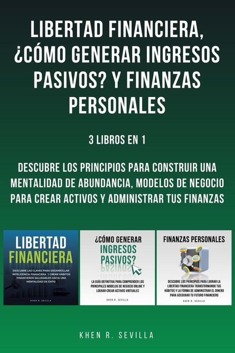 Libertad Financiera, ¿Cómo Generar Ingresos Pasivos? Y Finanzas Personales: 3 Libros En 1(Kobo/電子書)