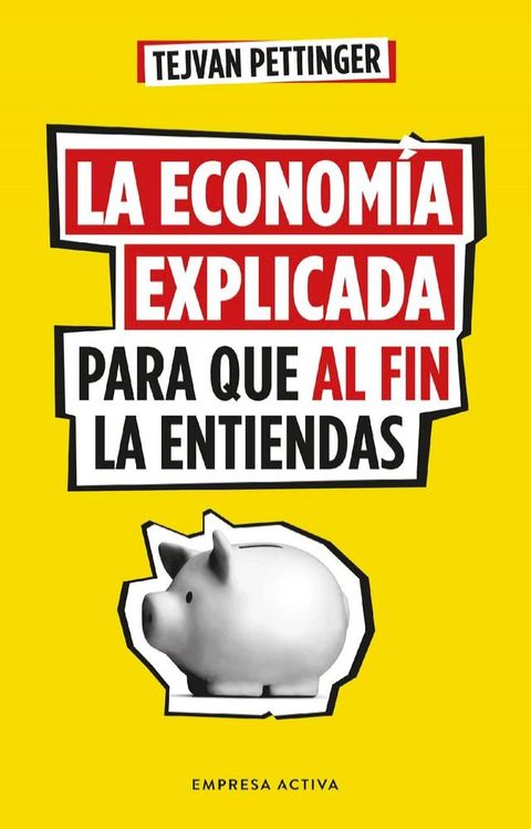 La econom&iacute;a explicada para que al fin la entiendas(Kobo/電子書)