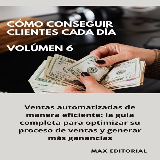  Cómo Conseguir Clientes Cada Día - Volúmen 6(Kobo/電子書)