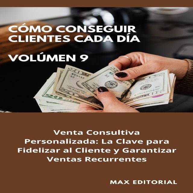  Cómo Conseguir Clientes Cada Día - Volúmen 9(Kobo/電子書)