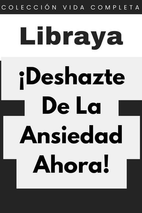 &iexcl;Deshazte De La Ansiedad Ahora!(Kobo/電子書)