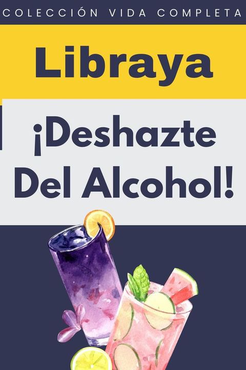 &iexcl;Deshazte Del Alcohol!(Kobo/電子書)