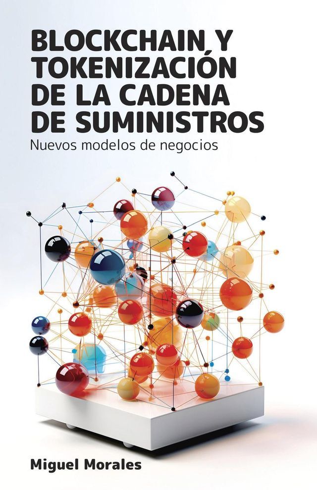  Blockchain y tokenizaci&oacute;n de la cadena de suministros(Kobo/電子書)