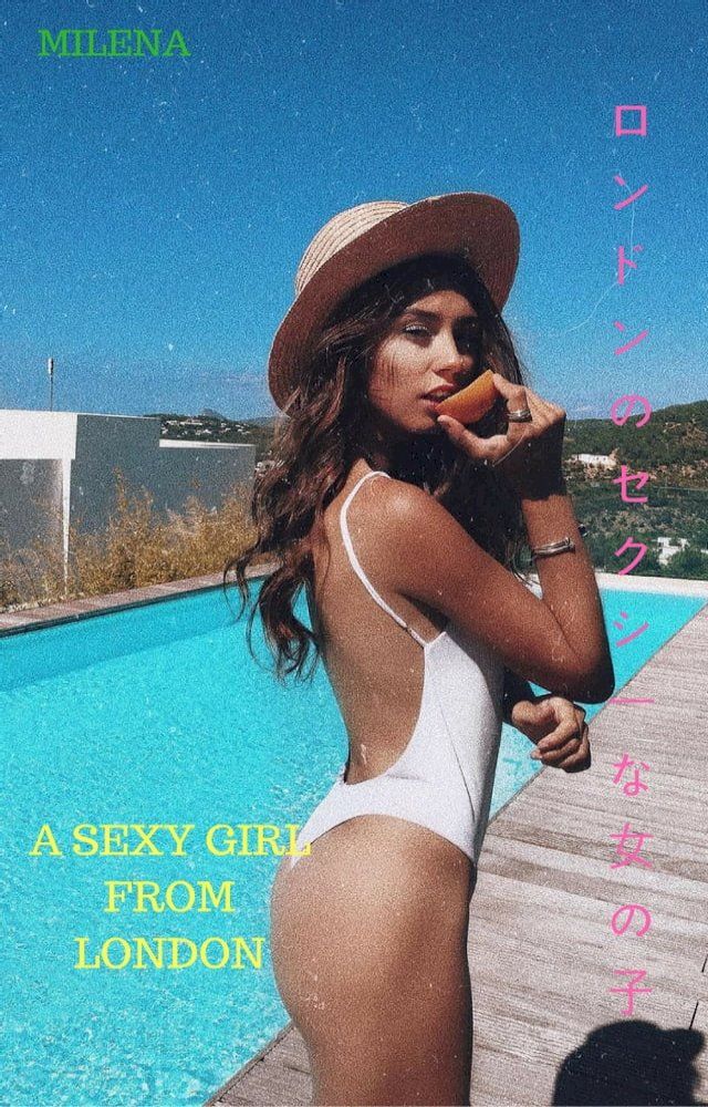  ロンドンのセクシーな女の子A sexy girl from London - MILENA(Kobo/電子書)