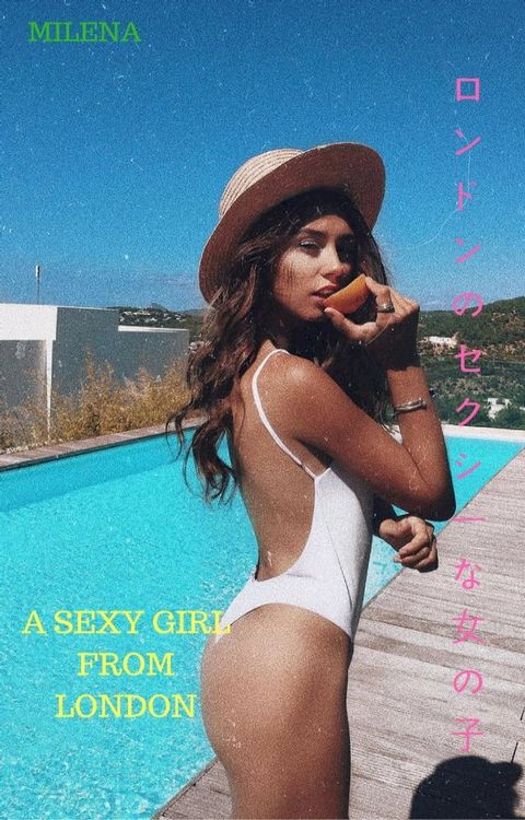 ロンドンのセクシーな女の子A sexy girl from London - MILENA(Kobo/電子書)