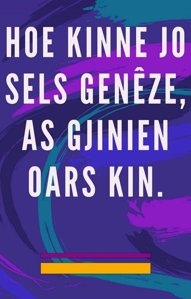  Hoe kinne jo sels gen&ecirc;ze, as gjinien oars kin(Kobo/電子書)