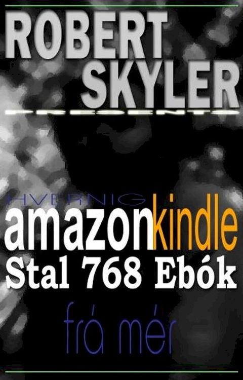 Hvernig amazon kindle Stal 768 Eb&oacute;k Fr&aacute; M&eacute;r(Kobo/電子書)