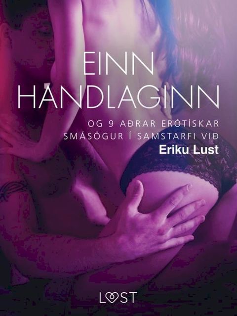 Einn handlaginn og 9 a&eth;rar er&oacute;t&iacute;skar sm&aacute;s&ouml;gur &iacute; samstarfi vi&eth; Eriku Lust(Kobo/電子書)