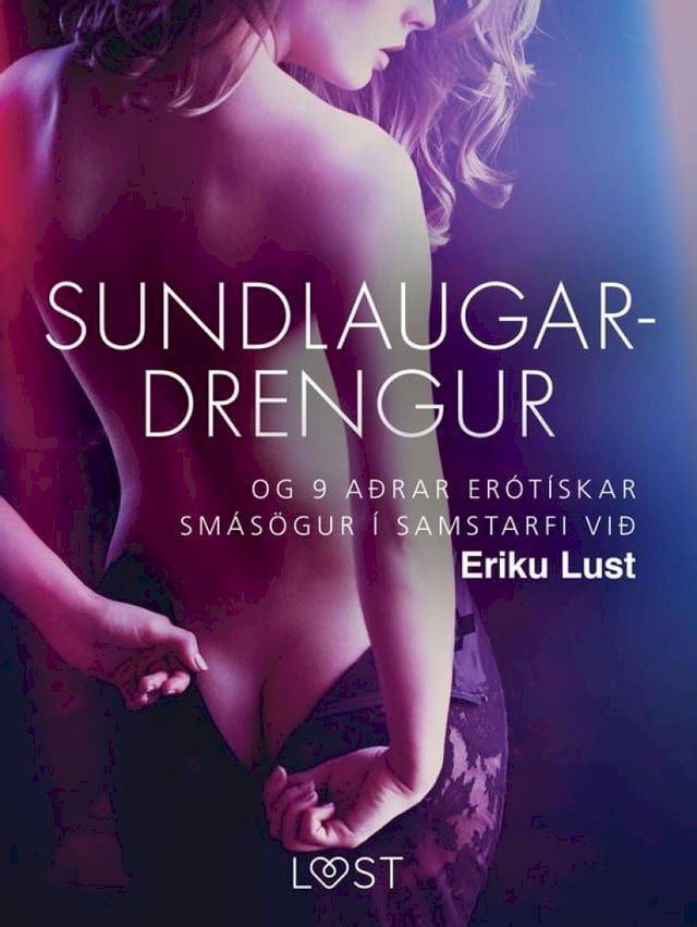  Sundlaugardrengur og 9 a&eth;rar er&oacute;t&iacute;skar sm&aacute;s&ouml;gur &iacute; samstarfi vi&eth; Eriku Lust(Kobo/電子書)