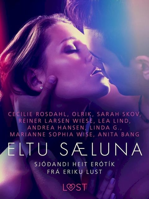 Eltu s&aelig;luna: Sj&oacute;&eth;andi heit er&oacute;t&iacute;k fr&aacute; Eriku Lust(Kobo/電子書)