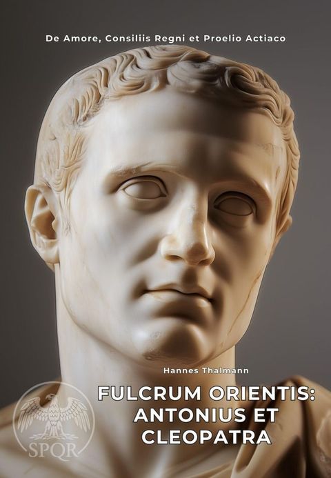 Fulcrum Orientis: Antonius et Cleopatra(Kobo/電子書)