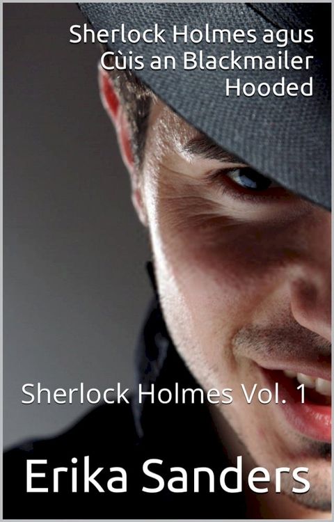 Sherlock Holmes agus C&ugrave;is an Blackmailer Hooded(Kobo/電子書)