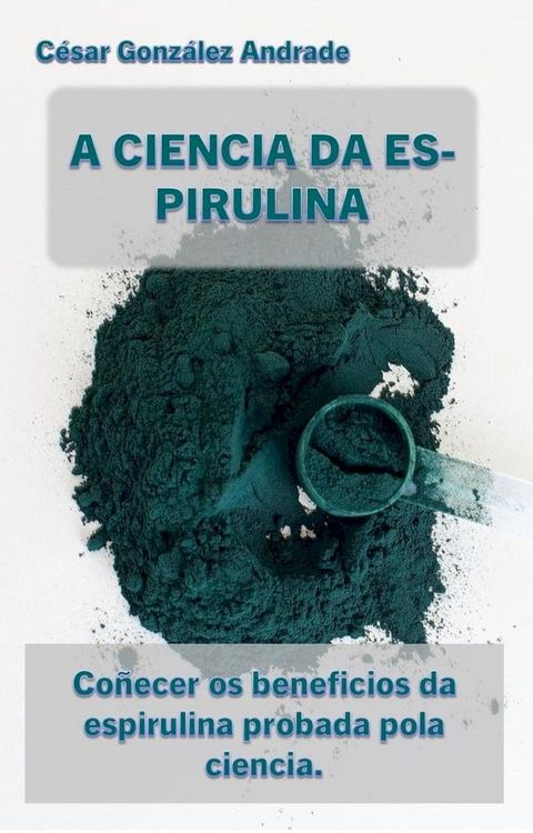 A Ciencia Da Espirulina(Kobo/電子書)