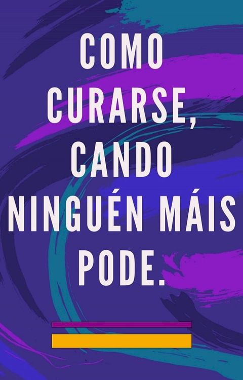 Como curarse, cando ninguén máis pode(Kobo/電子書)