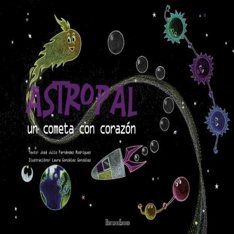 Astropal. Un cometa con coraz&oacute;n(Kobo/電子書)