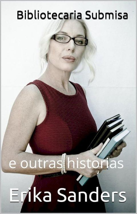 Bibliotecaria Submisa e outras historias(Kobo/電子書)