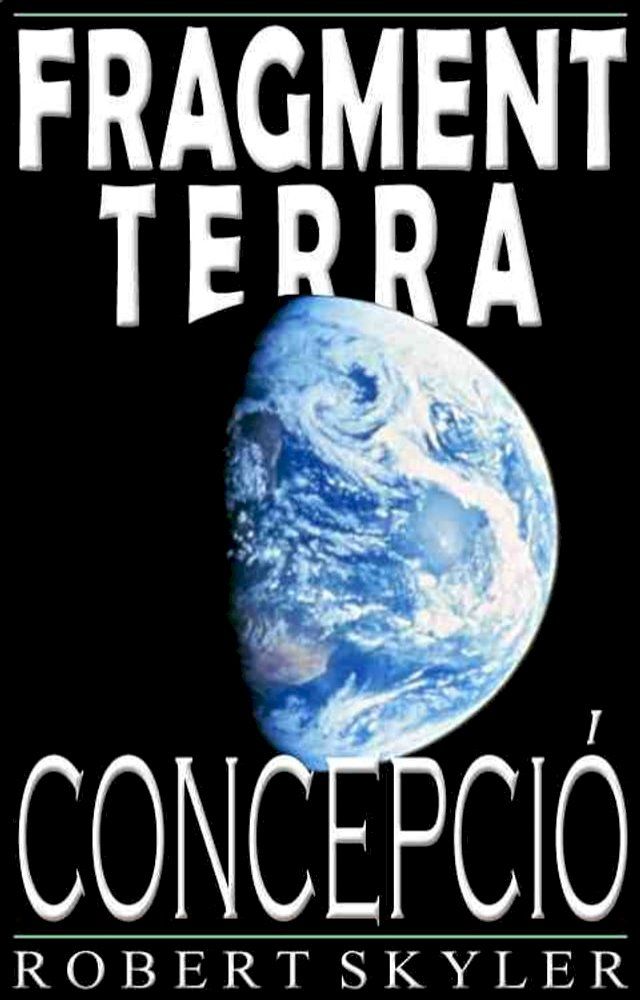  Fragment Terra - Concepci&oacute; (Catalan Edition)(Kobo/電子書)