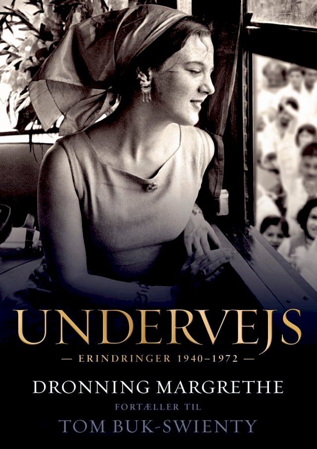  Undervejs - Dronning Margrethe fort&aelig;ller til Tom Buk-Swienty(Kobo/電子書)